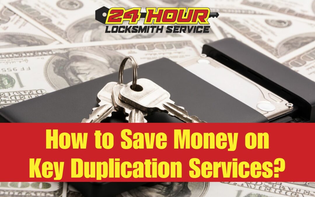 How to Save Money on Key Duplication Services?