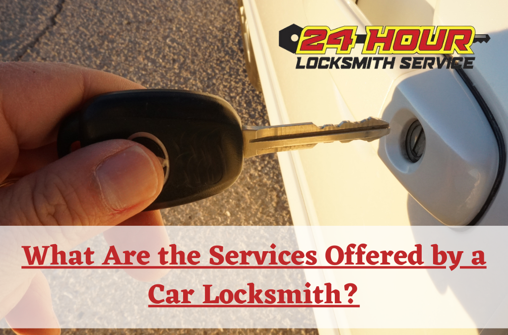 What Are the Services Offered by a Car Locksmith?