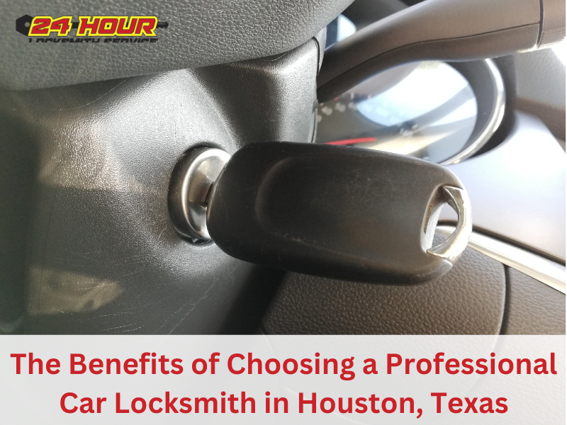 The Benefits of Choosing a Professional Car Locksmith Houston, Texas